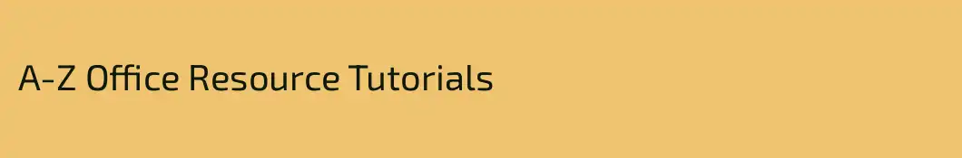 A-Z Office Resource Tutorials